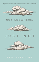Not Anywhere, Just Not 1552454649 Book Cover