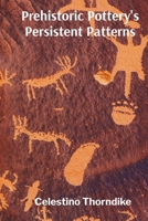 Prehistoric Pottery's Persistent Patterns: Analyzing Ceramic Traditions Across Eras B0F54TNKKQ Book Cover