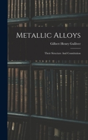 Metallic Alloys: Their Structure And Constitution 101873001X Book Cover