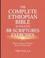 The Complete Ethiopian Bible In English 88 Scriptures Exercises: Reflect and grow through 88 powerful passages B0FTT1DC2W Book Cover