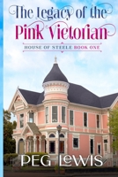 Legacy of the Pink Victorian: A Pacific Northwest Family Saga B09PMHXWKD Book Cover