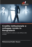 Credito istituzionale e sviluppo rurale in Bangladesh: Il microcredito ha svolto un ruolo efficace nello sviluppo B0CKL1D66X Book Cover