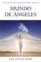 Mundo De Angeles: Invocaciones para su salud, profesión y bienestar 0738706450 Book Cover