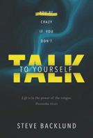 You're Crazy If You Don't Talk To Yourself 061520970X Book Cover
