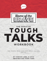 The Tough Talks Workbook: A Step by Step Guide for Those Who Care but Don't See Eye to Eye 1087917565 Book Cover