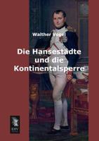Die Hansestadte Und Die Kontinentalsperre 3954273470 Book Cover