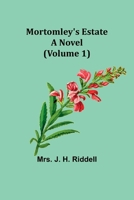 Mortomley's Estate: A Novel (Volume 1) 935797184X Book Cover