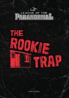 The Rookie Trap (League of the Paranormal) 1541556844 Book Cover