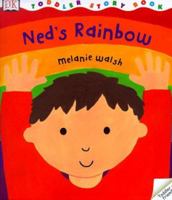 DK Toddlers: Ned's Rainbow 0789456230 Book Cover