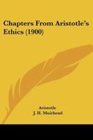 Chapters From Aristotle's Ethics 0548705054 Book Cover