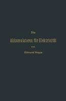 Die Akkumulatoren Fur Elektricitat 3642898815 Book Cover