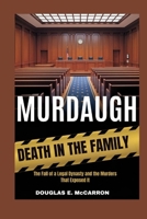 Murdaugh: Death in the Family: The Fall of a Legal Dynasty and the Murders That Exposed It B0FVSV1MPD Book Cover