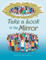 Take a Look in the Mirror 1728306663 Book Cover