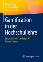 Gamification in der Hochschullehre: Ein praktischer Leitfaden für Dozent*innen (German Edition) 3658451297 Book Cover