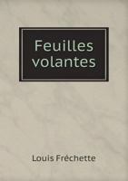 Feuilles Volantes (Classic Reprint) 153478327X Book Cover