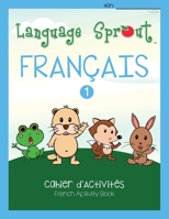 Language Sprout French Workbook: Level One 1633540227 Book Cover