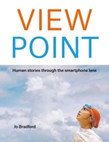 View/Point: How phone photography has given everyone a voice 1781578826 Book Cover