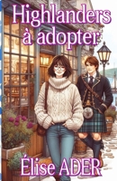 Highlanders à adopter: Romance écossaise (French Edition) B0GT4YQDMJ Book Cover