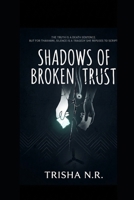 Shadows of Broken Trust B0H1WV3BPM Book Cover