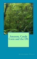Amazon, Candy Corn and the DS 1478100931 Book Cover
