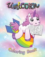 Unicorn Coloring Book - Activity Book for Kids, Awesome Coloring Book for Girls and Boys 0368347117 Book Cover