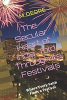 The Secular Heart of India: Told Through Its Festivals: Where Every Faith Finds a Festival B0FMJS96BJ Book Cover
