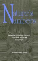 Nature's Numbers: Expanding the National Economic Accounts to Include the Environment 0309071518 Book Cover
