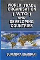 World Trade Organization (WTO) and Developing Countries 8176290998 Book Cover
