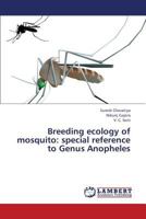 Breeding ecology of mosquito: special reference to Genus Aedes 6139858178 Book Cover