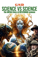 Science Vs Science: The untold story of mysterious science 1763757803 Book Cover