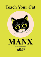 Teach Your Cat Manx 1784618314 Book Cover
