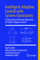 Intelligent Adaptive Control with System Constraints: Evolving Neural Network Approaches for Robust Adaptive Control 9819582199 Book Cover