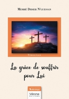 La grâce de souffrir pour Lui B0FHK253DR Book Cover