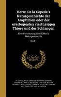 Herrn de La Cepede's Naturgeschichte Der Amphibien Oder Der Eyerlegenden Vierfussigen Thiere Und Der Schlangen: Eine Fortsetzung Von Buffon's Naturgeschichte; Band 1 1178774147 Book Cover