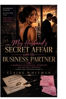 My Husband Secret Affair With His Business Partner: A Marriage of Betrayal, Infertility and Revenge Romance, Vows she Trusted, book 1 B0H7K4F5Q4 Book Cover