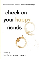 Check on Your Happy Friends B0GYZWT8RW Book Cover