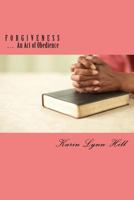 Forgiveness: An Act of Obedience 1530641268 Book Cover