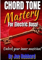 Chord Tone Mastery for Electric Bass 0244518572 Book Cover