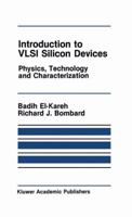 Introduction to VLSI Silicon Devices: Physics, Technology and Characterization 0898382106 Book Cover