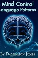 Mind Control Language Patterns 0615246656 Book Cover