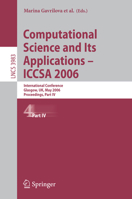 Computational Science and Its Applications - ICCSA 2006: International Conference, Glasgow, UK, May 8-11, 2006, Proceedings, Part IV (Lecture Notes in Computer Science) 3540340777 Book Cover