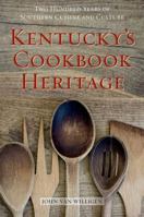 Kentucky's Cookbook Heritage: Two Hundred Years of Southern Cuisine and Culture 0813146895 Book Cover