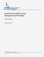 Social Services Block Grant: Background and Funding 1480174270 Book Cover