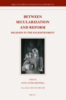 Between Secularization and Reform Religion in the Enlightenment 9004458719 Book Cover