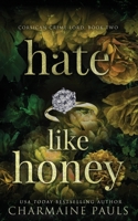 Hate Like Honey 2491833255 Book Cover
