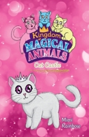 Cat Castle: The Kingdom of Magical Animals Book 1 1838315624 Book Cover
