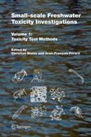 Small Scale Freshwater Toxicity Investigations: Volume 1   Toxicity Test Methods 140203119X Book Cover