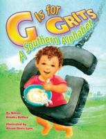 G Is for Grits: A Southern Alphabet 1455616982 Book Cover