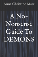 A No-Nonsense Guide To DEMONS 1687397562 Book Cover