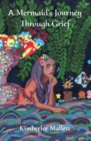 Mermaid's Journey Through Grief 1965733395 Book Cover